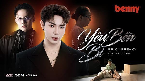 Yêu bền bỉ – Erik x Freaky x Benny