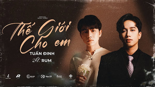 Thế Giới Cho Em – Tuấn Đinh x Rum