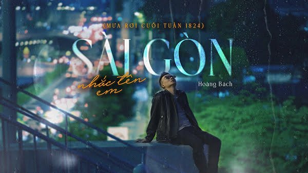 Sài Gòn Nhắc Tên Em – Hoàng Bách