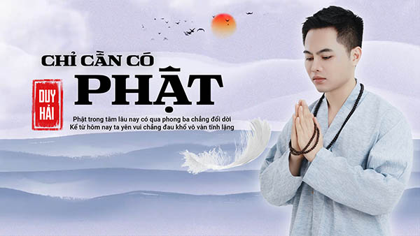 Chỉ Cần Có Phật – Duy Hải