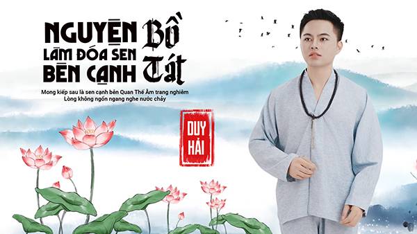 Nguyện Làm Đóa Sen Bên Cạnh Bồ Tát – Duy Hải 