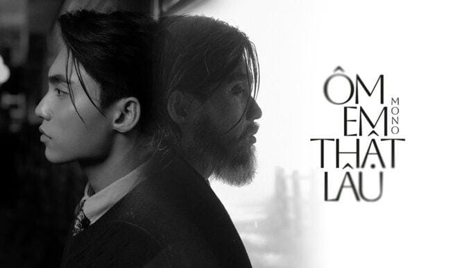 Ôm Em Thật Lâu – MONO (Official Music Video)