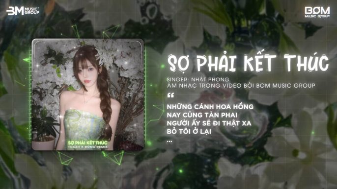 Sợ Phải Kết Thúc (Thazh x Đông Remix) – Nhật Phong
